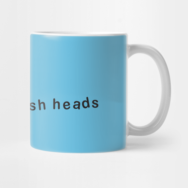 Roly Poly fish heads! Song Tasse TeePublic FR